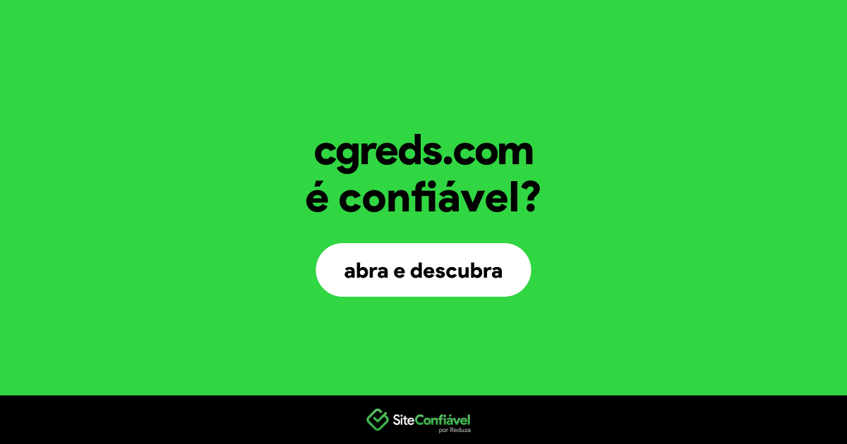 O site cgreds.com é confiável?