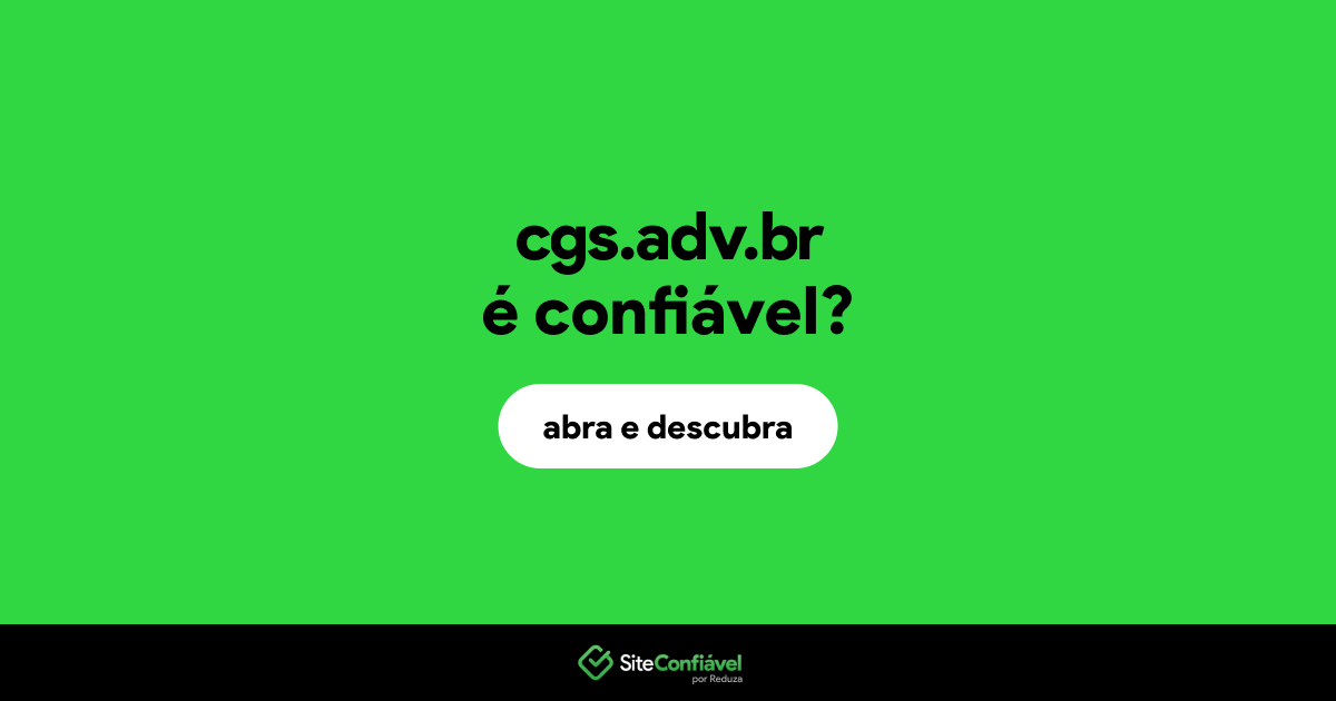 O site cgs.adv.br é confiável?