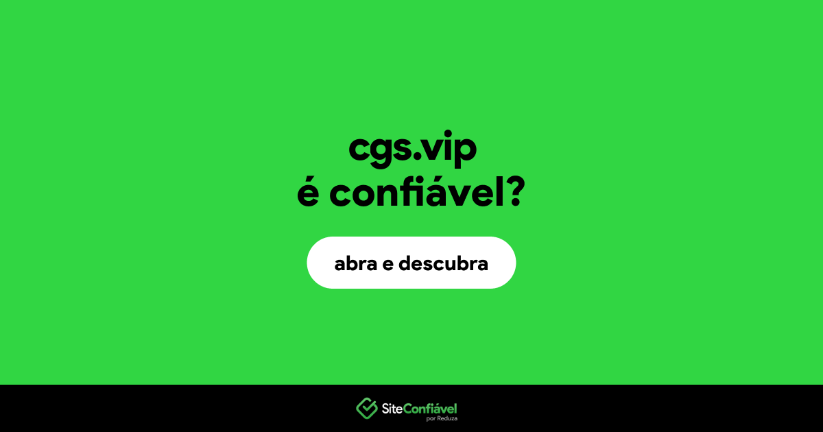 O site cgs.vip é confiável?