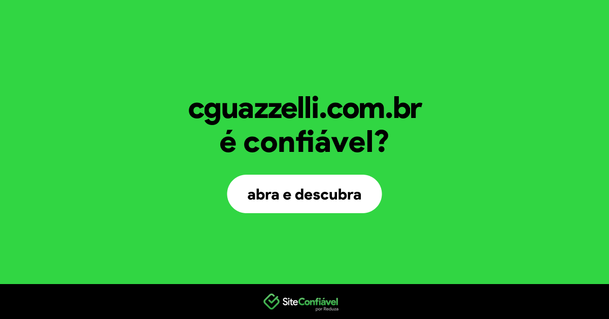 O site cguazzelli.com.br é confiável?