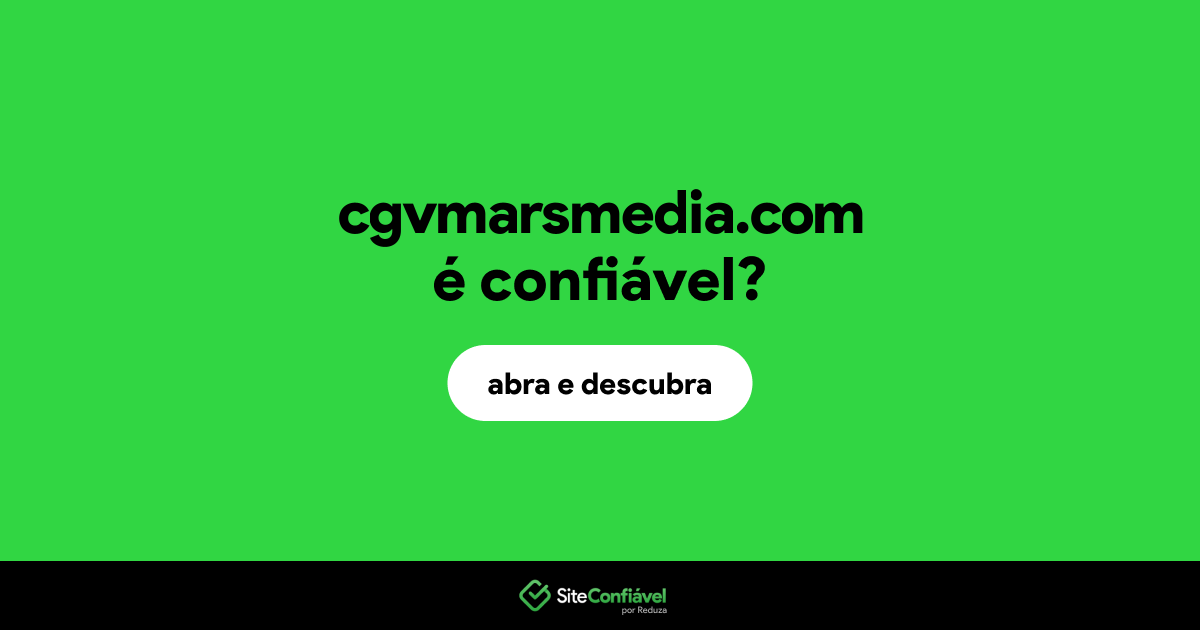 O site cgvmarsmedia.com é confiável?