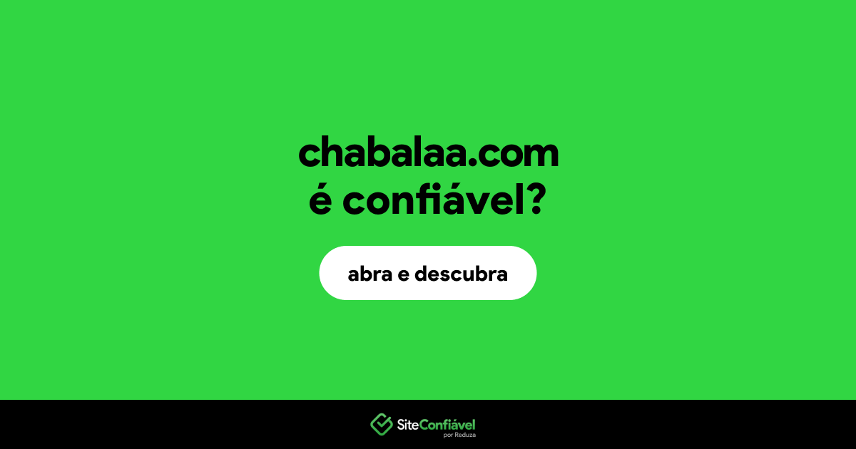 O site chabalaa.com é confiável?