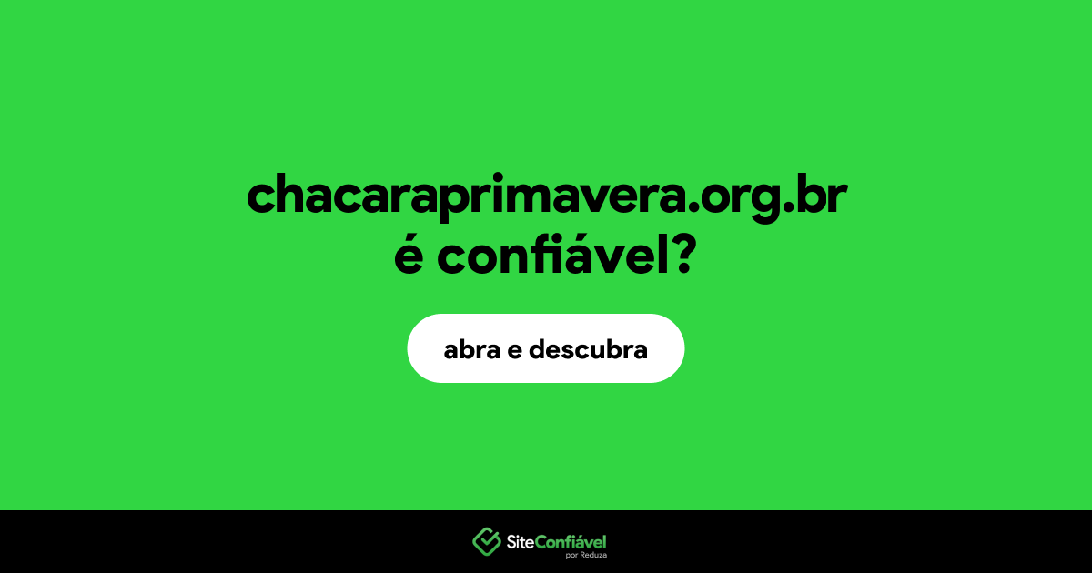 O site chacaraprimavera.org.br é confiável?