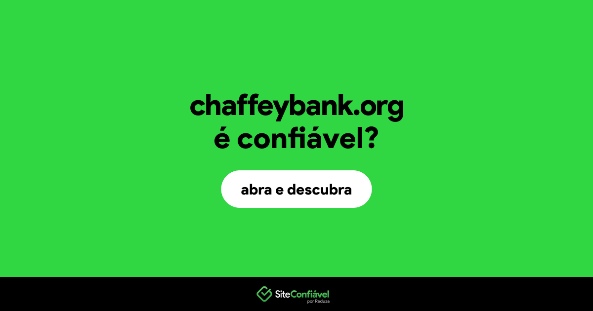 O site chaffeybank.org é confiável?