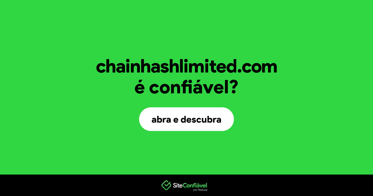 O site chainhashlimited.com é confiável?