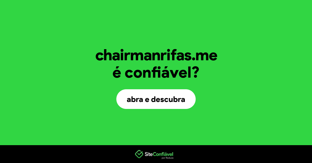 O site chairmanrifas.me é confiável?