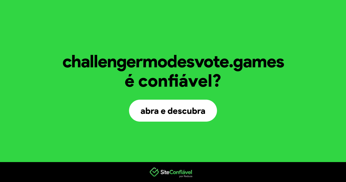 O site challengermodesvote.games é confiável?