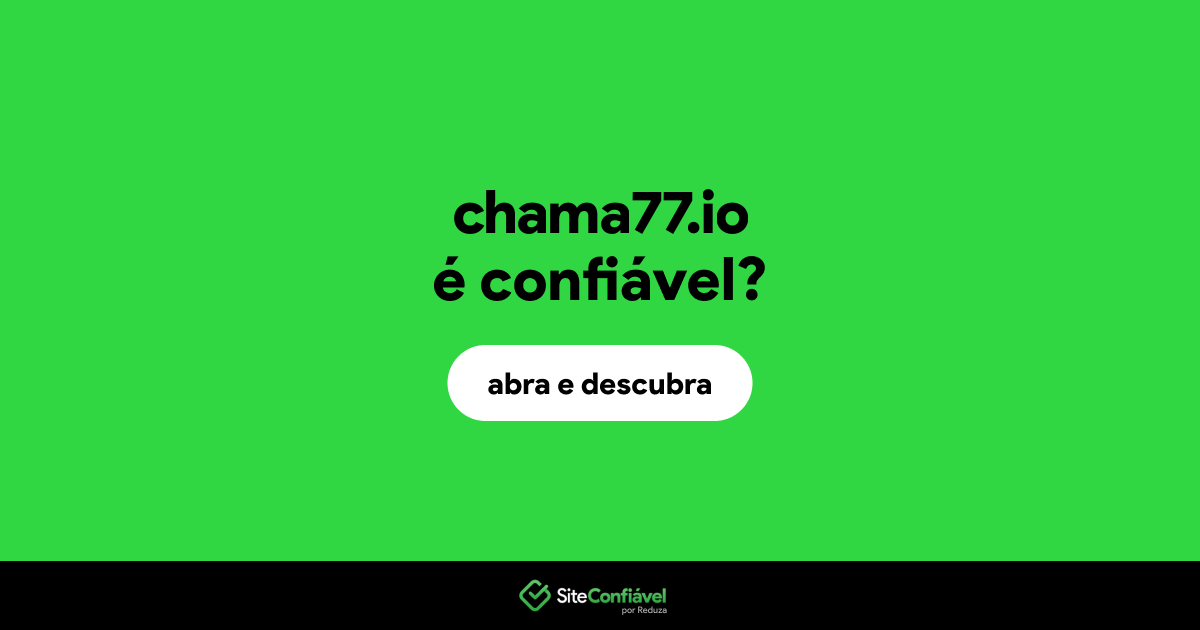 O site chama77.io é confiável?
