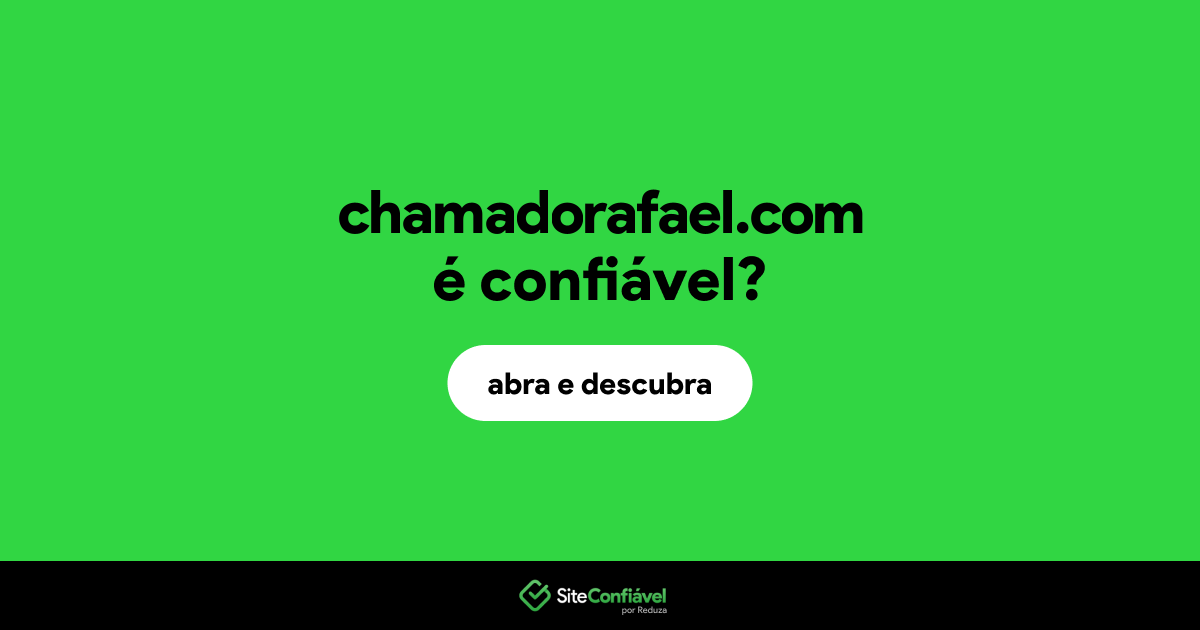 O site chamadorafael.com é confiável?