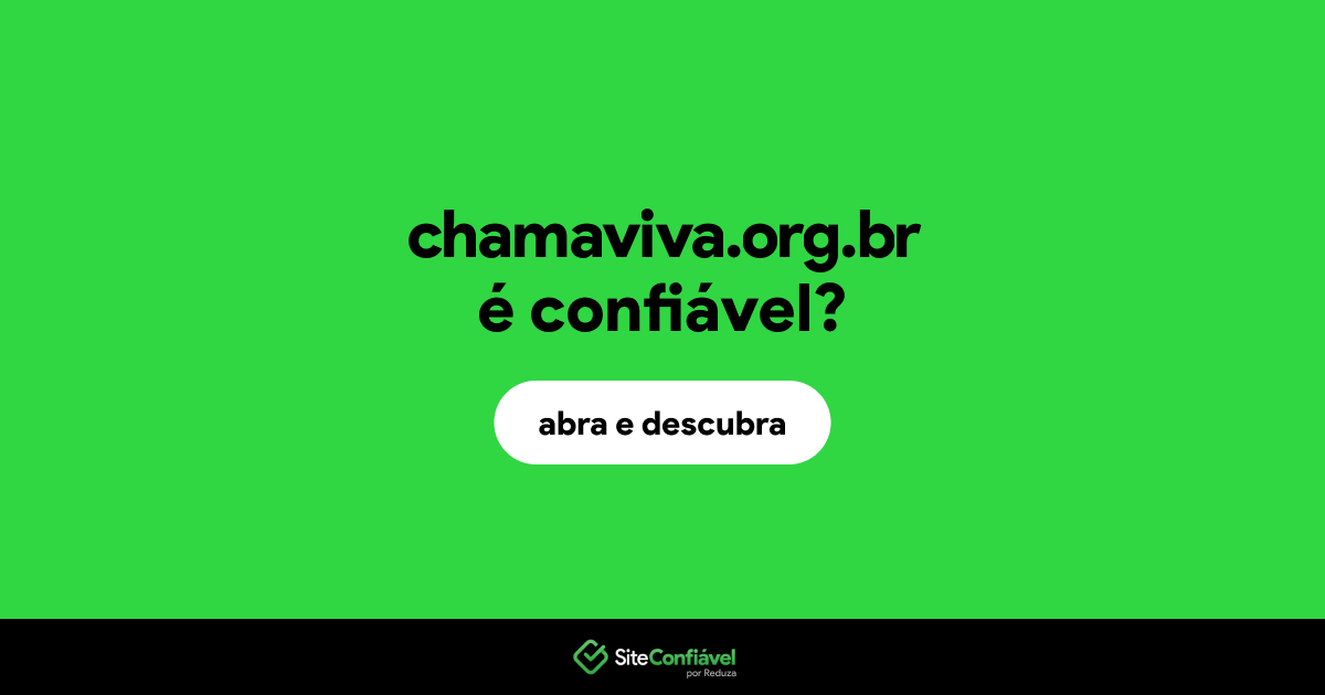 O site chamaviva.org.br é confiável?