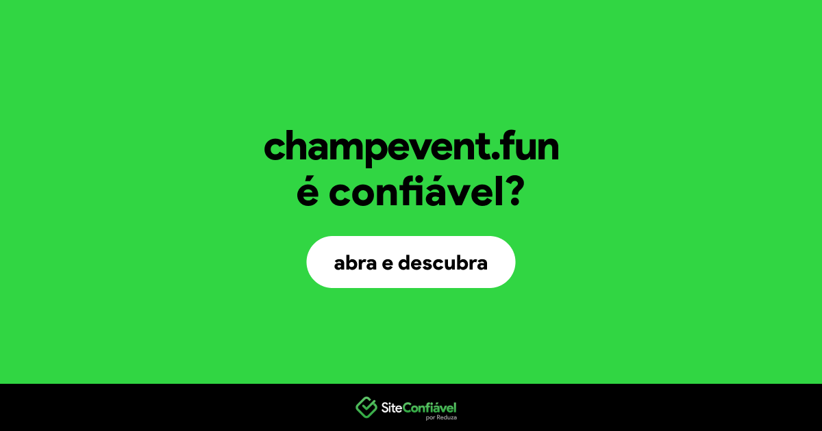 O site champevent.fun é confiável?