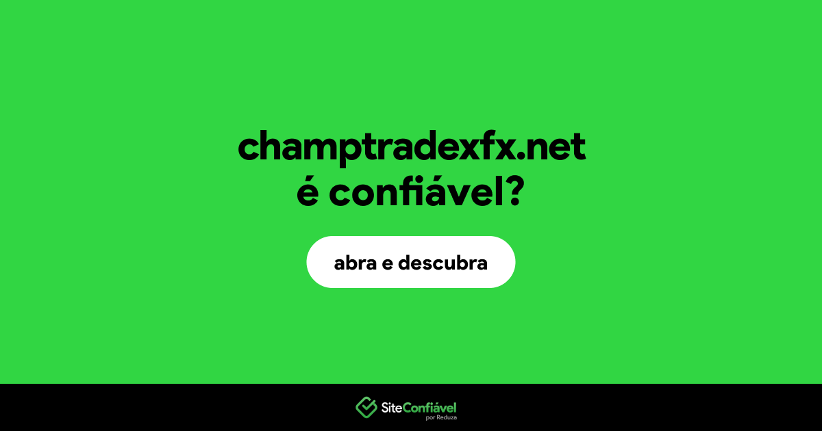 O site champtradexfx.net é confiável?