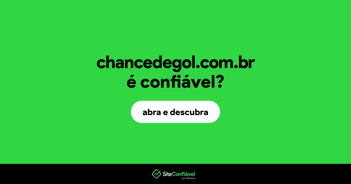 O site chancedegol.com.br é confiável?