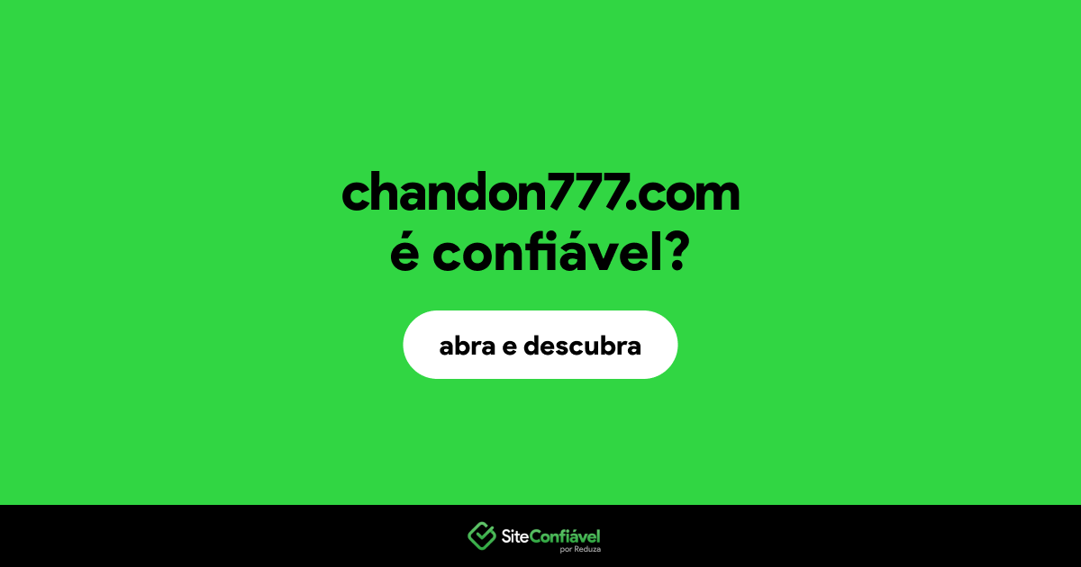 O site chandon777.com é confiável?
