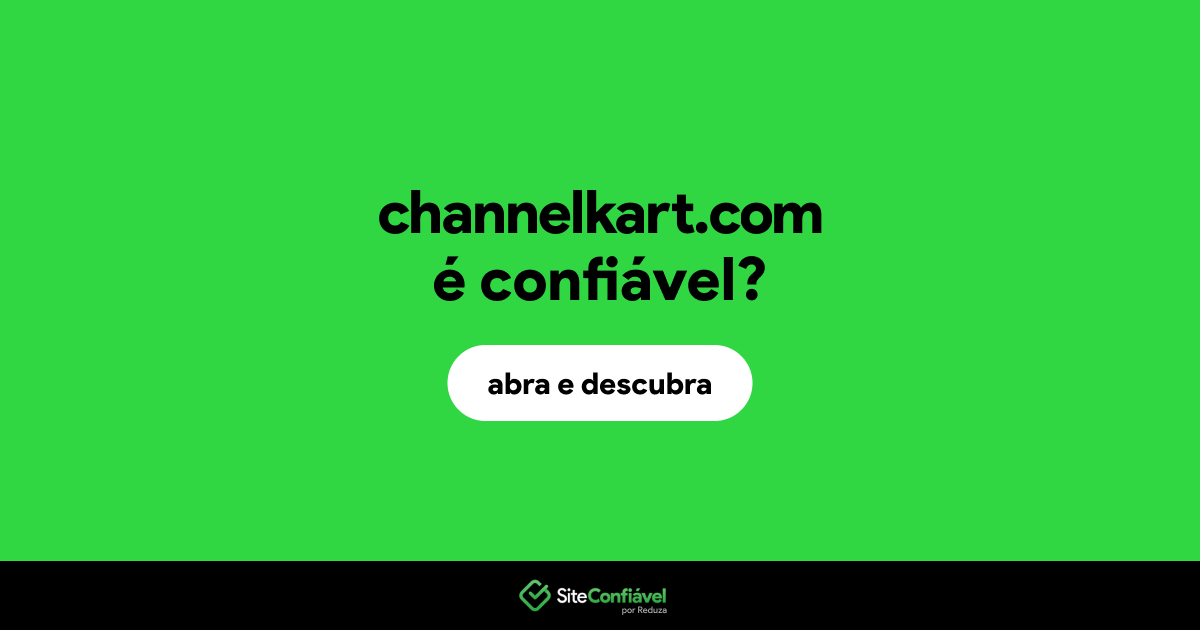 O site channelkart.com é confiável?