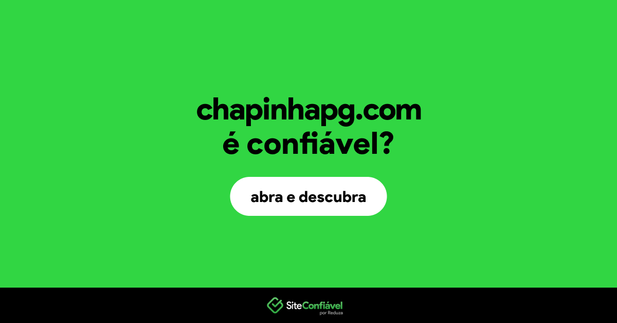 O site chapinhapg.com é confiável?