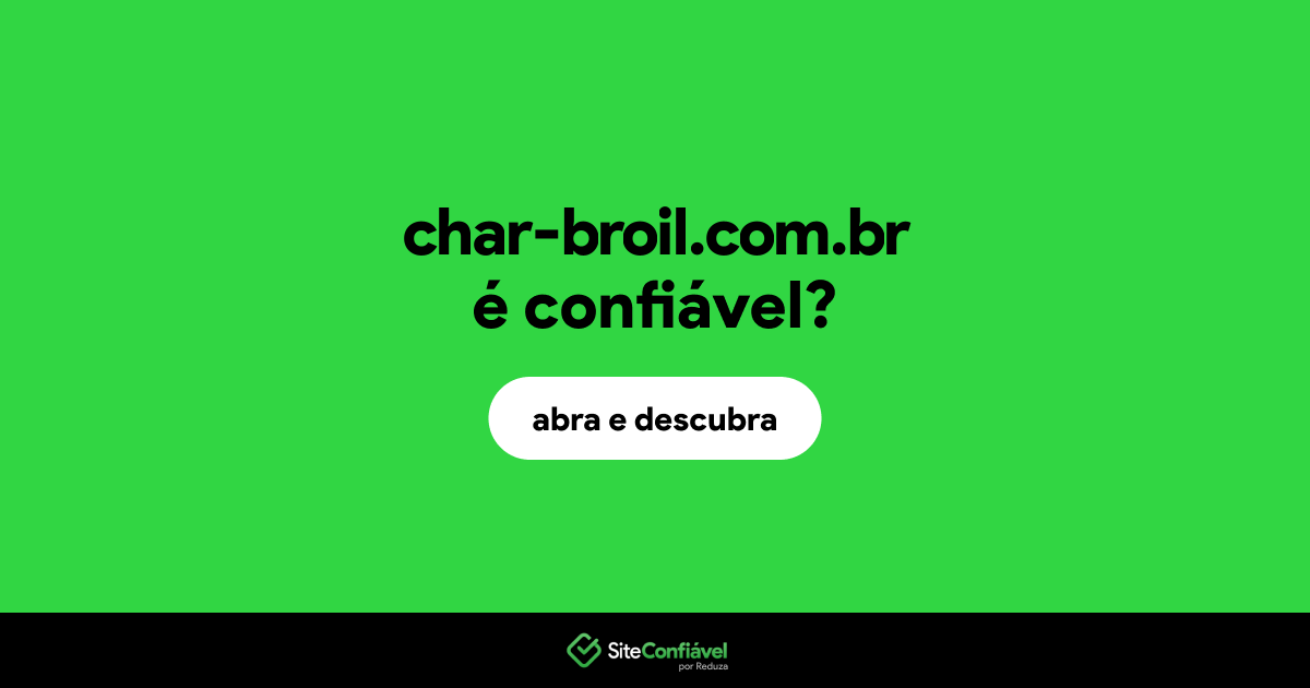 O site char-broil.com.br é confiável?