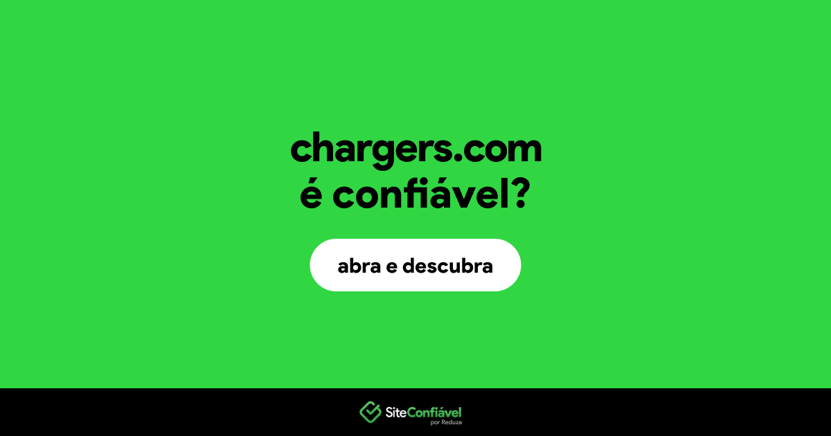 O site chargers.com é confiável?
