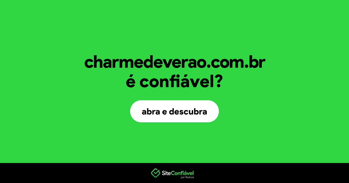 O site charmedeverao.com.br é confiável?