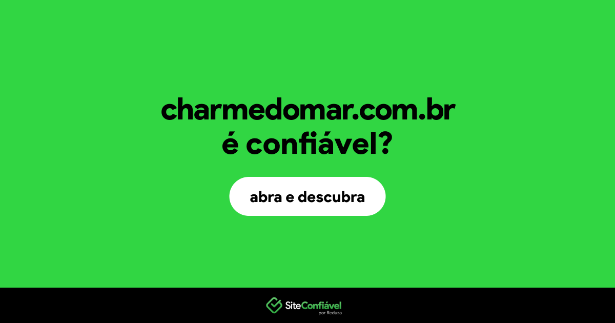 O site charmedomar.com.br é confiável?