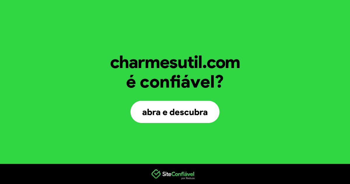 O site charmesutil.com é confiável?