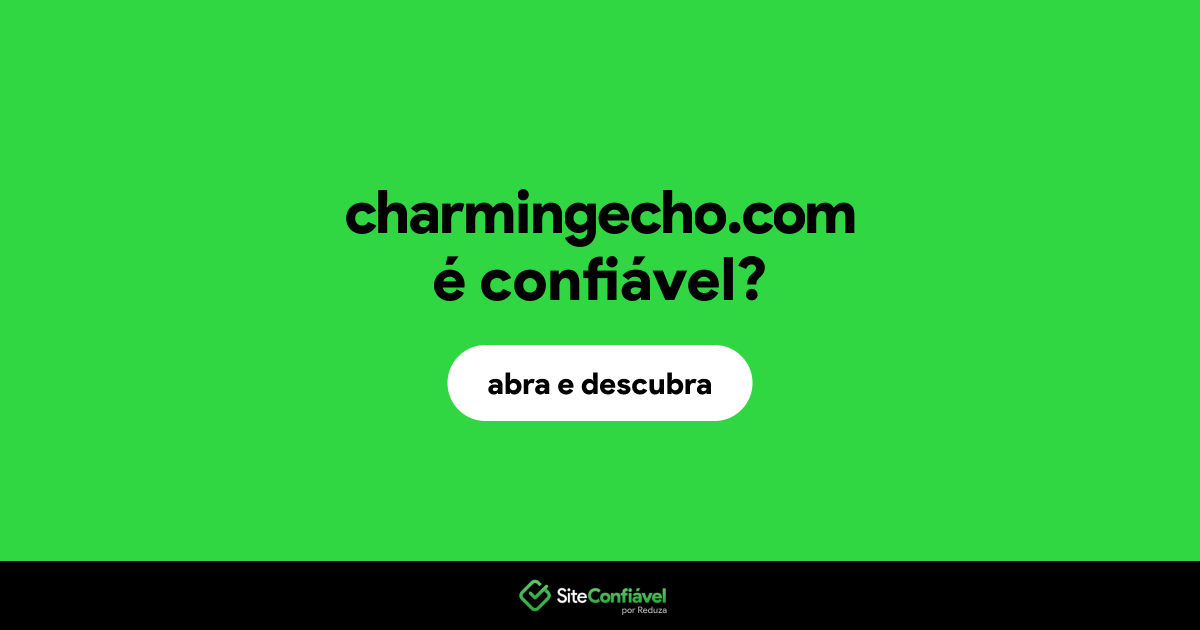 O site charmingecho.com é confiável?