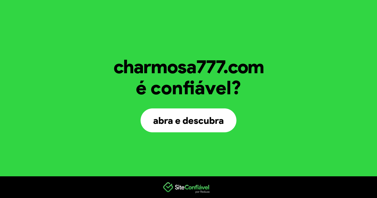 O site charmosa777.com é confiável?