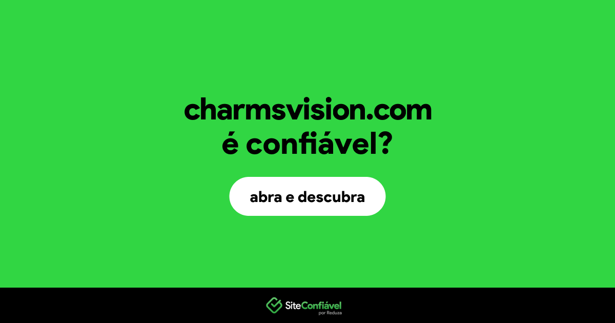 O site charmsvision.com é confiável?