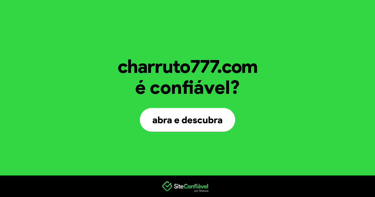 O site charruto777.com é confiável?