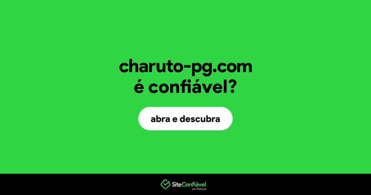 O site charuto-pg.com é confiável?