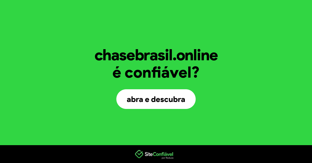 O site chasebrasil.online é confiável?