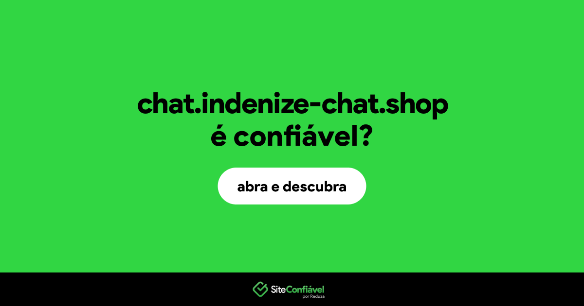 O site chat.indenize-chat.shop é confiável?