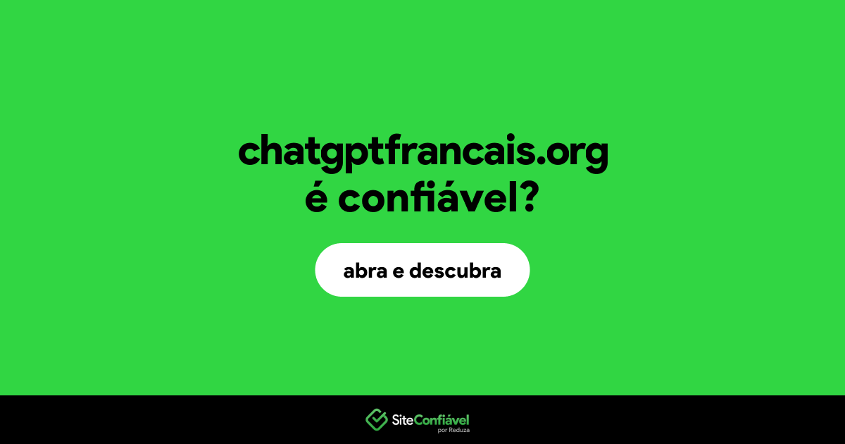 O site chatgptfrancais.org é confiável?