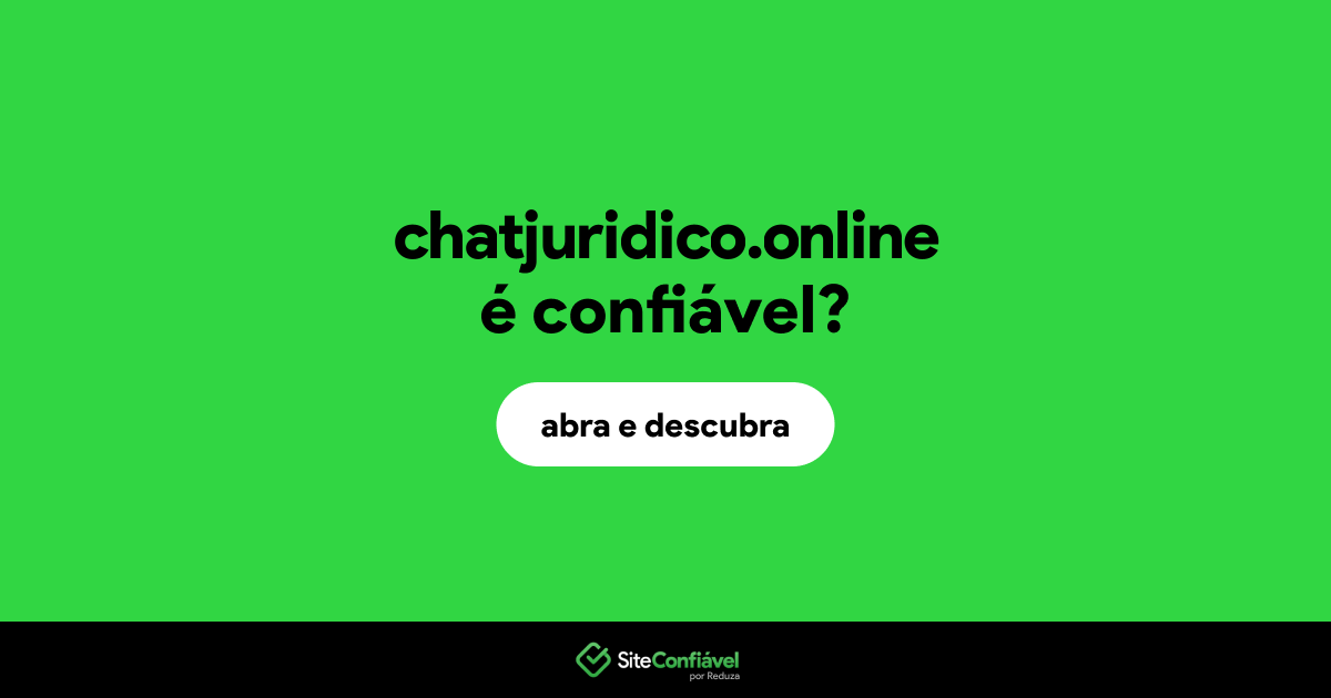 O site chatjuridico.online é confiável?