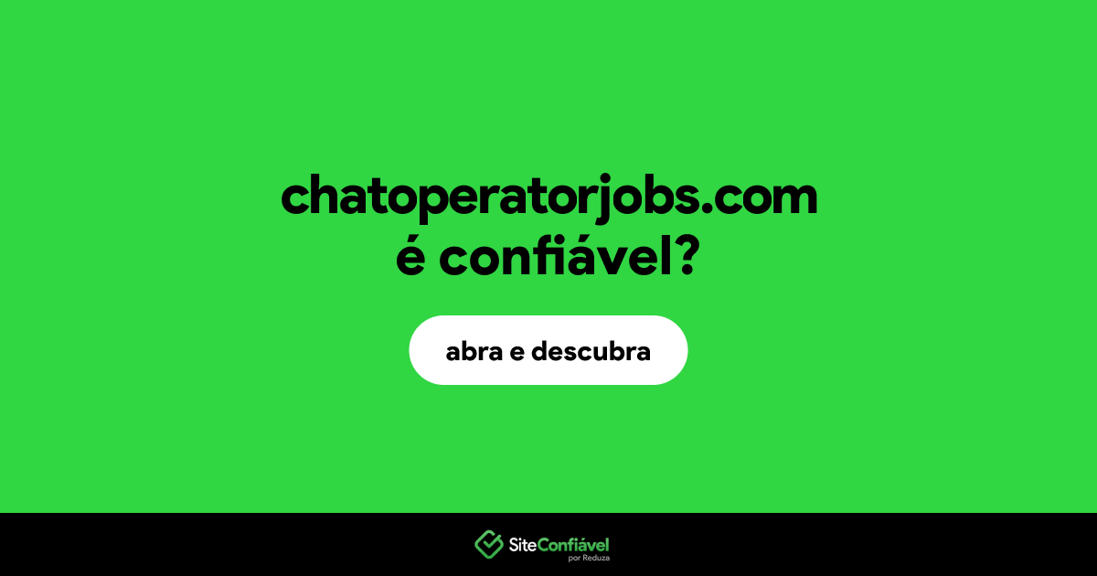 O site chatoperatorjobs.com é confiável?