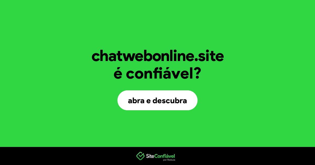 O site chatwebonline.site é confiável?
