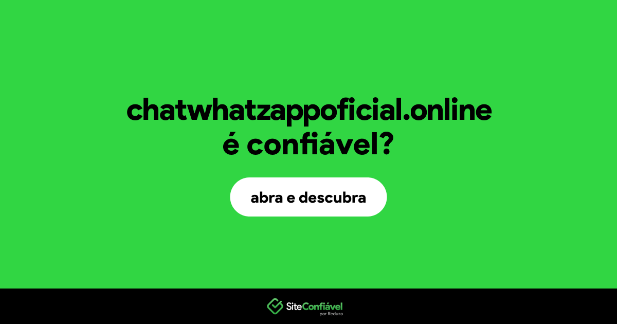 O site chatwhatzappoficial.online é confiável?