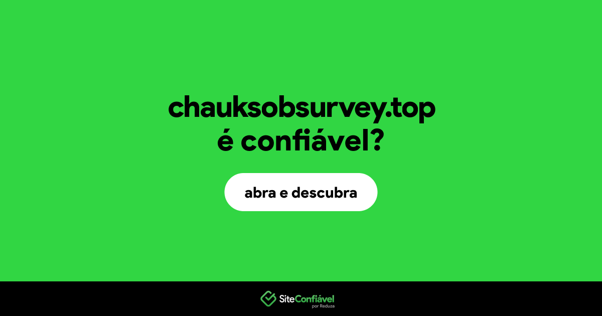 O site chauksobsurvey.top é confiável?