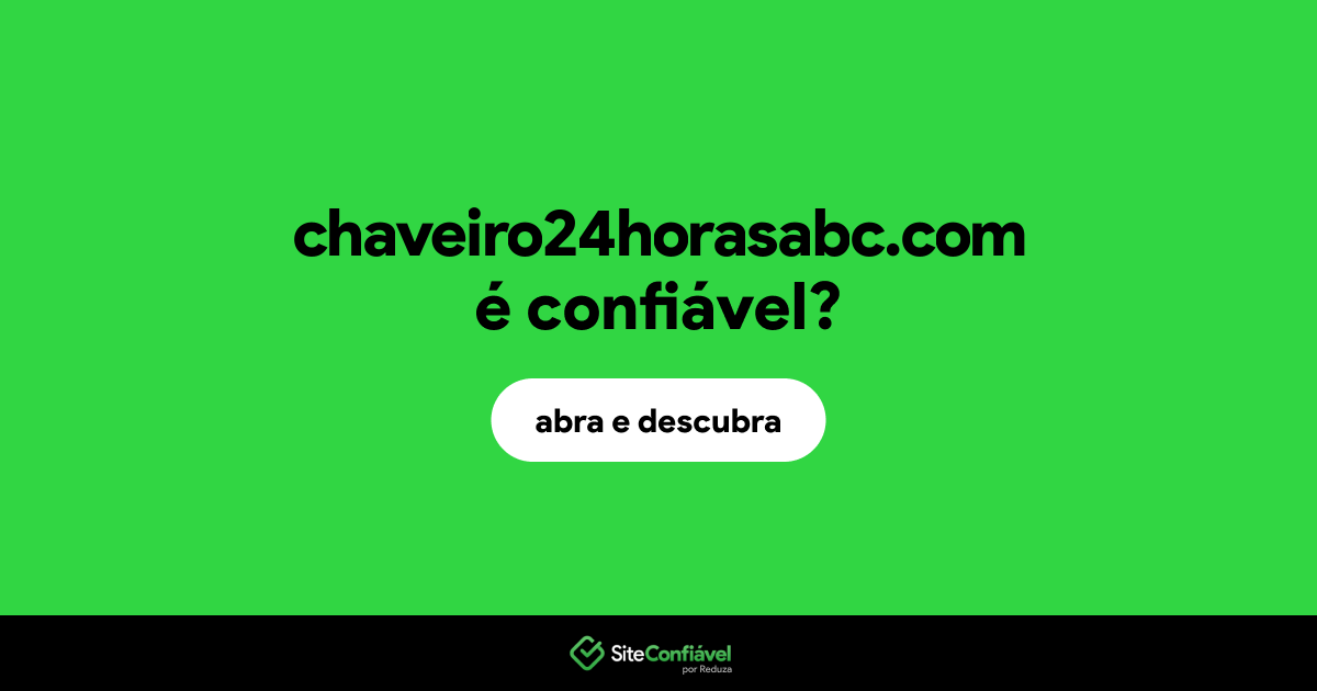 O site chaveiro24horasabc.com é confiável?