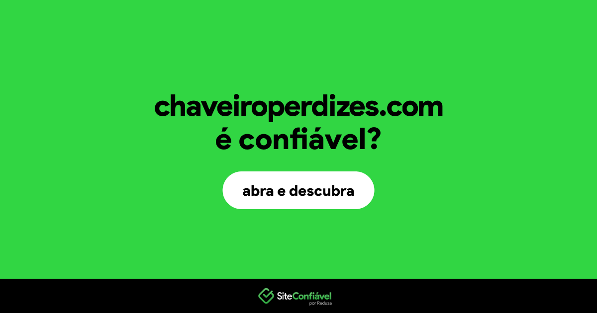 O site chaveiroperdizes.com é confiável?