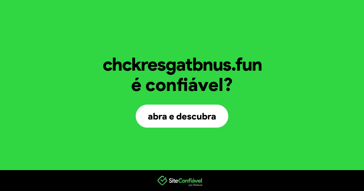 O site chckresgatbnus.fun é confiável?