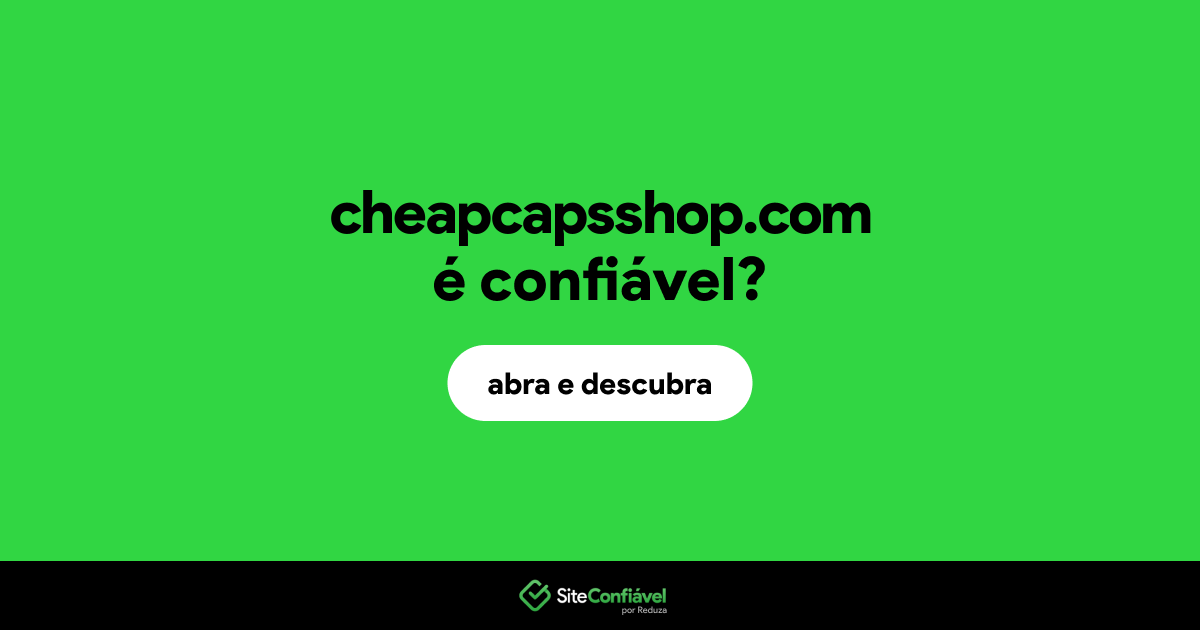 O site cheapcapsshop.com é confiável?