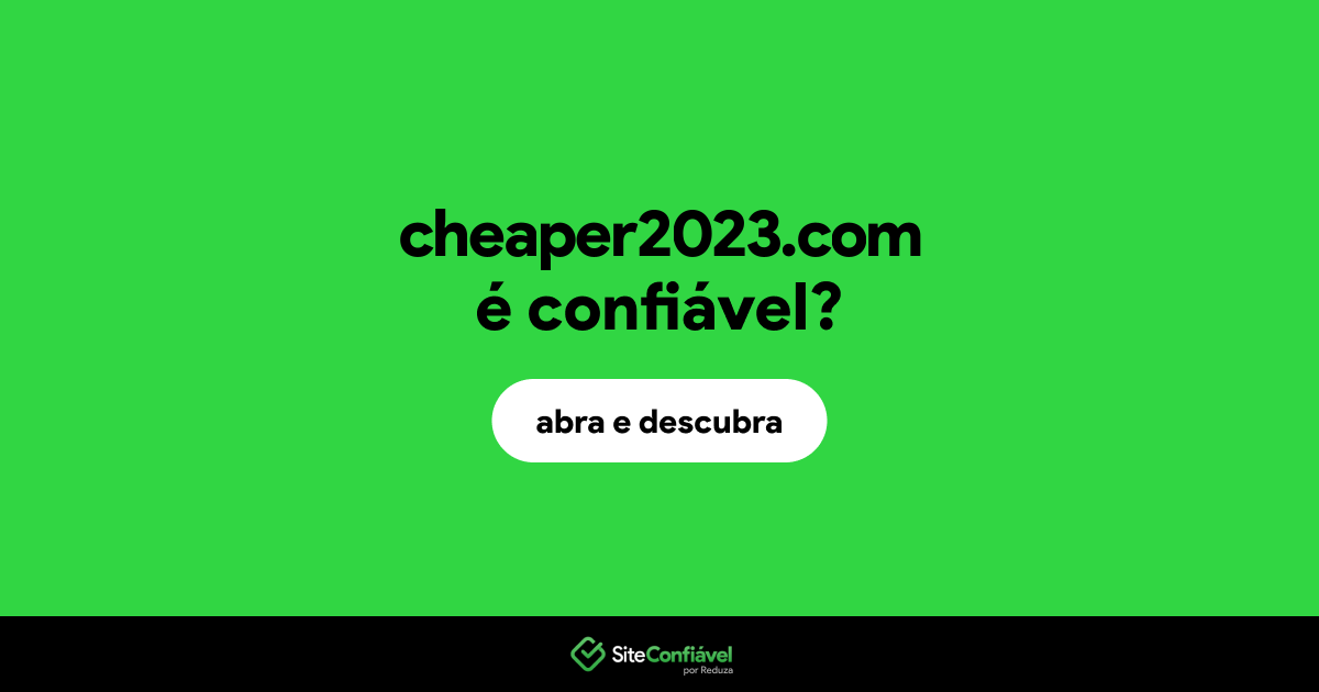 O site cheaper2023.com é confiável?
