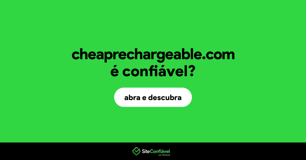 O site cheaprechargeable.com é confiável?