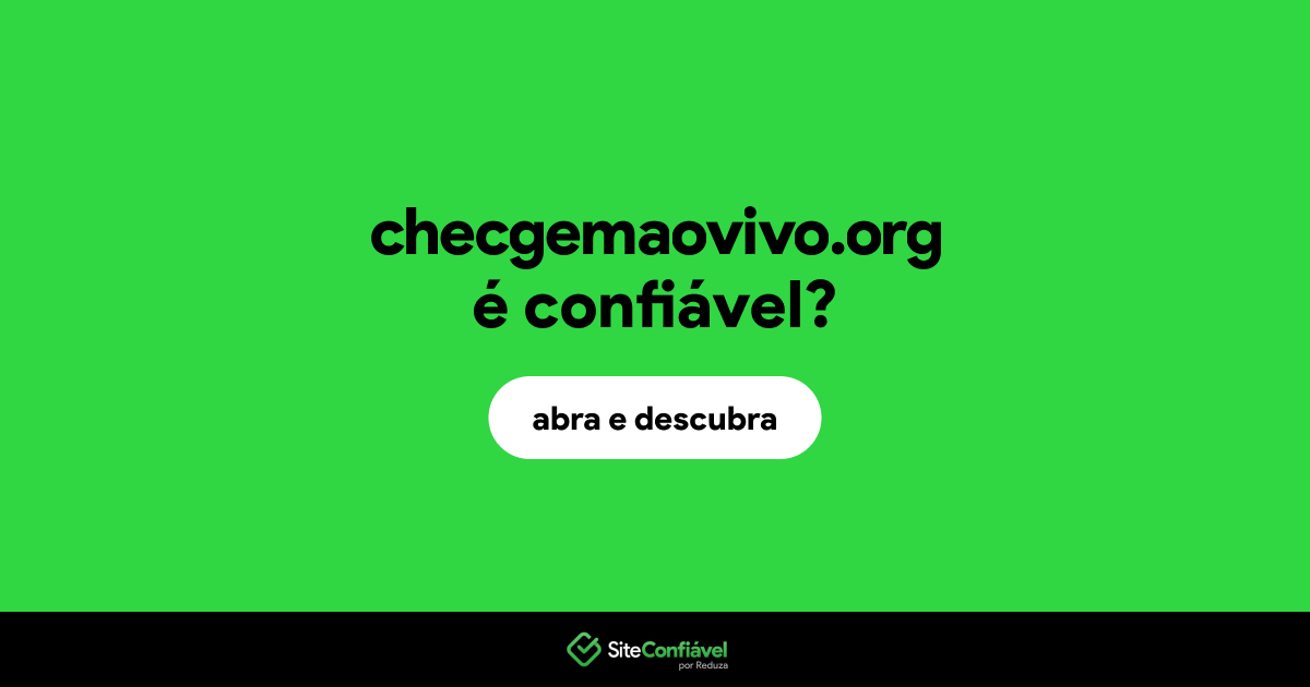 O site checgemaovivo.org é confiável?