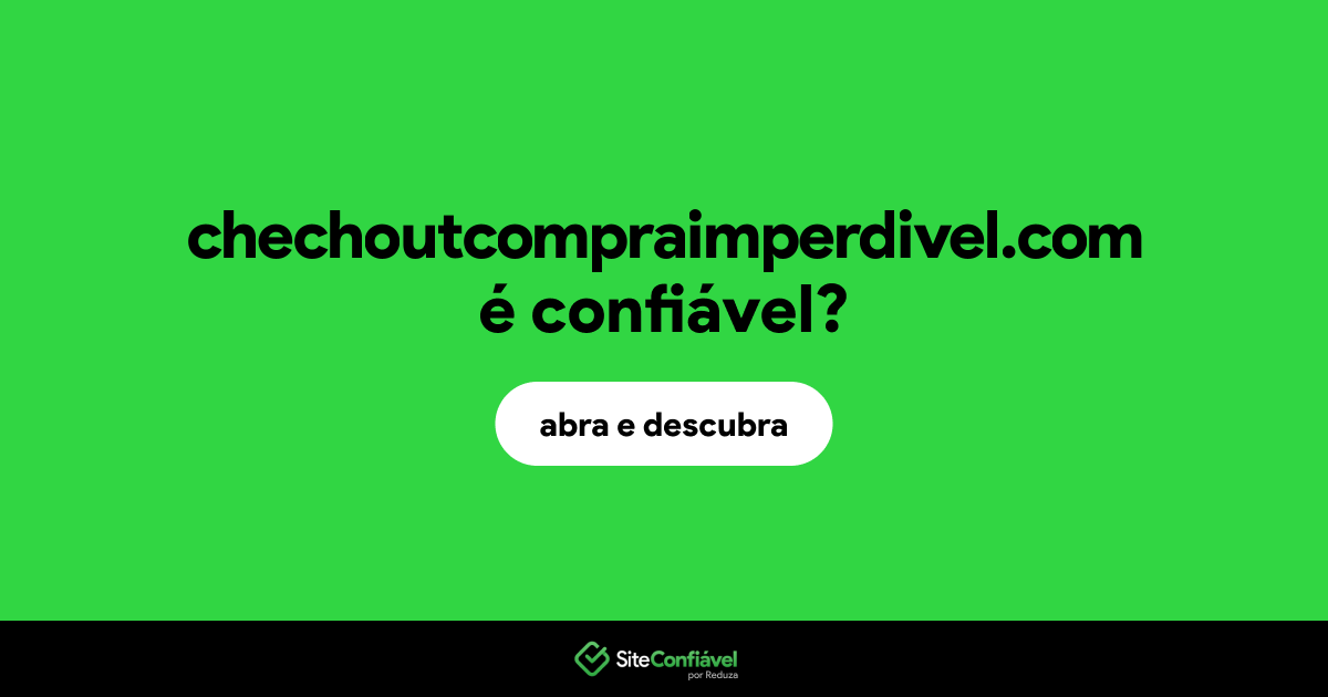 O site chechoutcompraimperdivel.com é confiável?