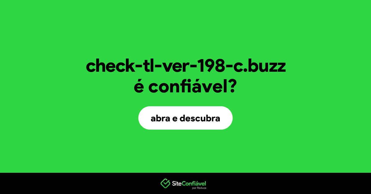 O site check-tl-ver-198-c.buzz é confiável?