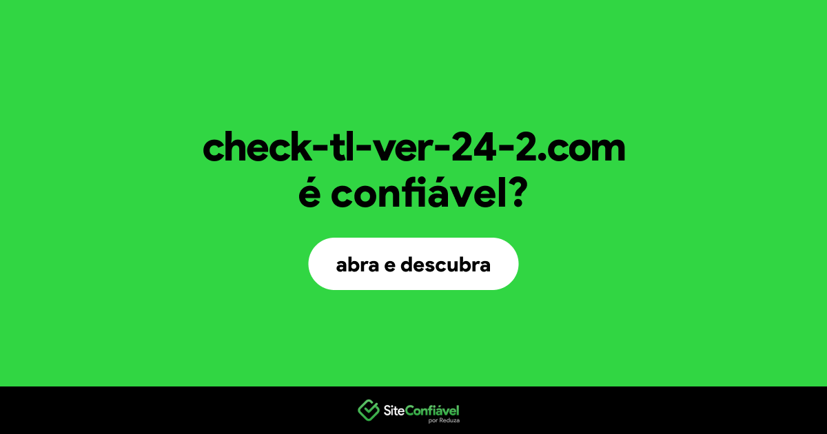 O site check-tl-ver-24-2.com é confiável?