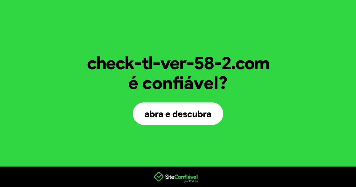 O site check-tl-ver-58-2.com é confiável?