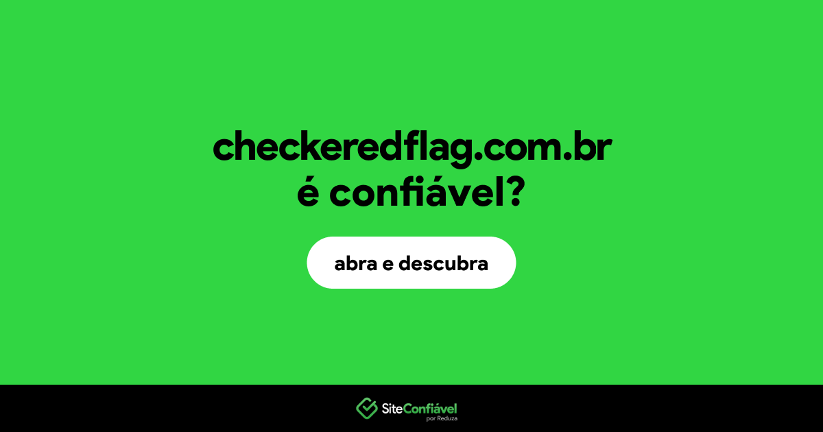O site checkeredflag.com.br é confiável?